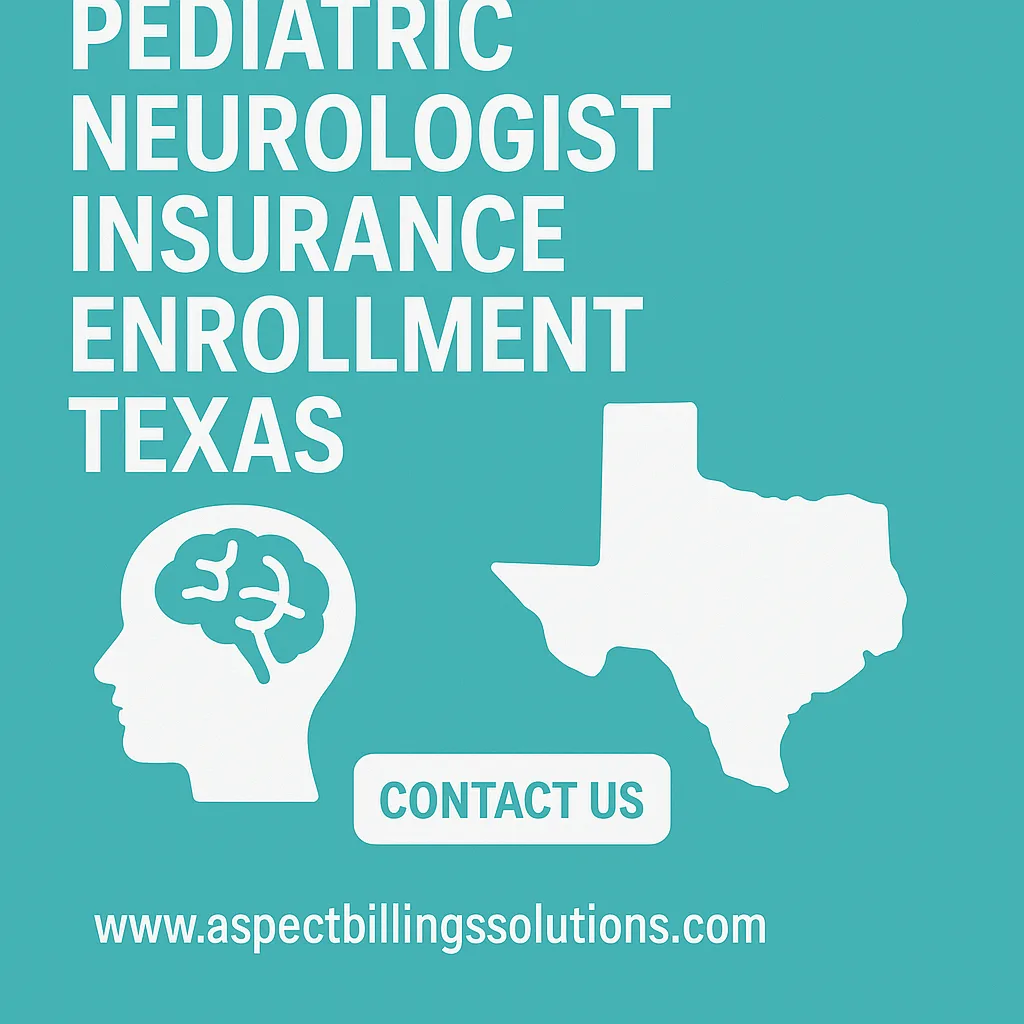 Pediatric Neurologist Insurance Enrollment Texas