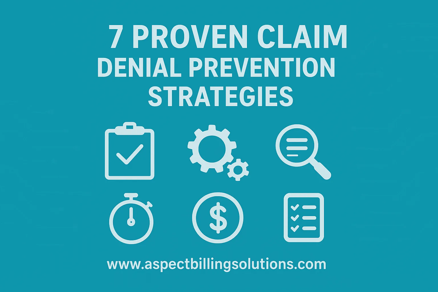 7 Proven Claim Denial Prevention Strategies