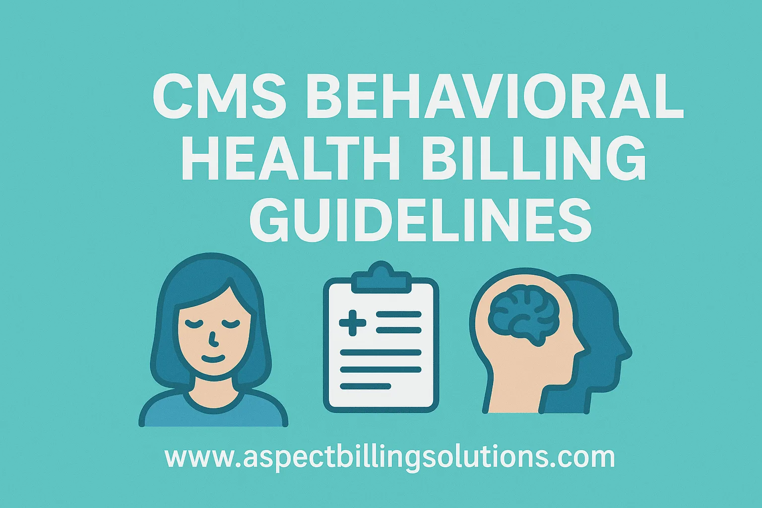 CMS Behavioral Health Billing Guidelines
